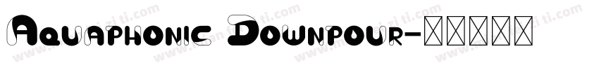 Aquaphonic Downpour字体转换